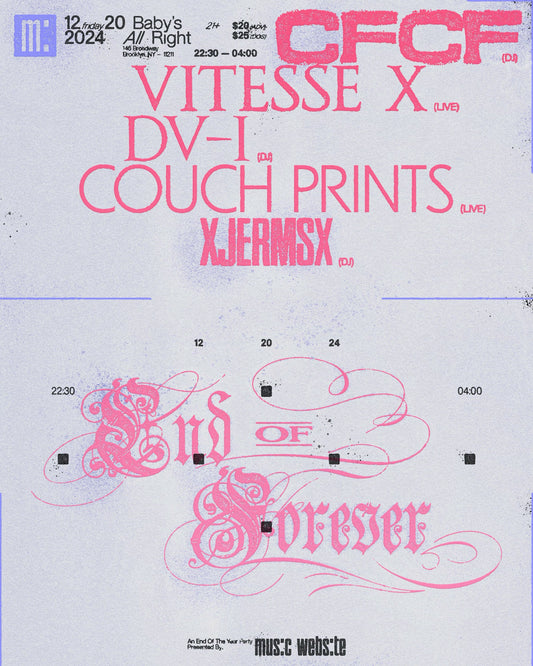 12/20/24: End of Forever with CFCF, Vitesse X, DV-i, Couch Prints, xJermsx